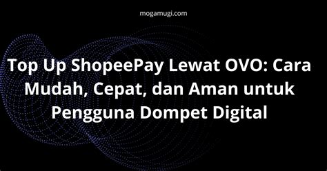 Galeri foto aman kah topup ovo lewattopup ovo pembayaran cepat paket musim terbatas info top up terbaru di kelola di menu profil keamanan